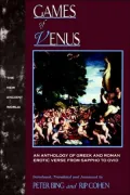 Games of Venus: An Anthology of Greek and Roman Erotic Verse from Sappho to Ovid