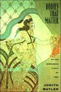 Bodies That Matter: On the Discursive Limits of Sex
