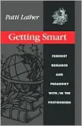 Getting Smart: Feminist Research and Pedagogy Within/In the Postmodern