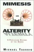 Mimesis and Alterity: A Particular History of the Senses