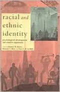 Racial and Ethnic Identity: Psychological Development and Creative Expression