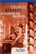 Embodying Colonial Memories: Spirit Possession, Power, and the Hauka in West Africa