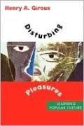 Disturbing Pleasures: Learning Popular Culture