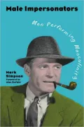 Male Impersonators: Gay Men Performing Masculinity