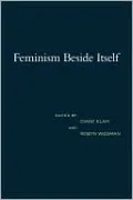 Feminism Beside Itself