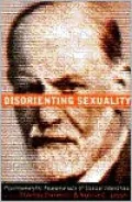 Disorienting Sexuality: Psychoanalytic Reappraisals of Sexual Identities