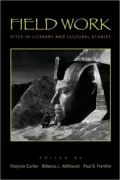 Field Work: Sights in Literary & Cultural Studies