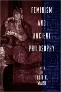 Feminism and Ancient Philosophy
