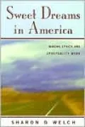 Sweet Dreams in America: Making Ethics and Spirituality Work