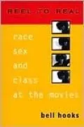 Reel to Real: Race, Sex, and Class at the Movies