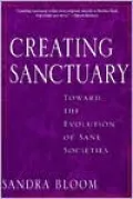 Creating Sanctuary: Toward the Evolution of Sane Societies