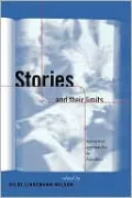 Stories and Their Limits: Narrative Approaches to Bioethics