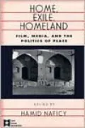 Home, Exile, Homeland: Film, Media, and the Politics of Place