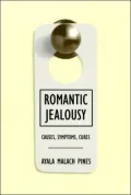 Romantic Jealousy: Causes Symptoms Cures