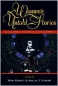 Women's Untold Stories: Breaking Silence, Talking Back, Voicing Complexity