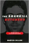 The Shankill Butchers: The Real Story of Cold-Blooded Mass Murder