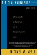 Official Knowledge: Democratic Education in a Conservative Age