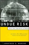 Undue Risk: Secret State Experiments on Humans