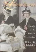 Literary Lives: Biography and the Search for Understanding