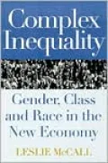 Complex Inequality: Gender, Class, and Race in the New Economy