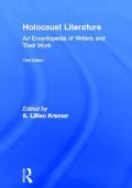 Holocaust Literature : An Encyclopedia of Writers and Their Work
