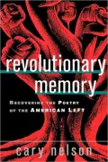 Revolutionary Memory: Recovering the Poetry of the American Left