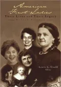 American First Ladies: Their Lives and Their Legacies