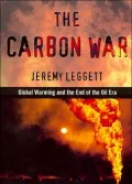The Carbon War: Global Warming and the End of the Oil Era