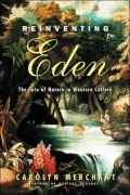 Reinventing Eden: The Fate of Nature in Western Culture