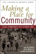 Making a Place for Community: Local Democracy in a Global Era