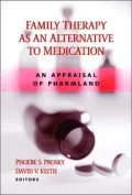 Family Therapy as an Alternative to Medication: An Appraisal of Pharmland