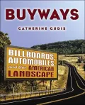 Buyways: Automobility, Billboards and the American Cultural Landscape