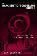 The Narcissistic/Borderline Couple: New Approaches to Marital Therapy