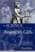 The Science Education of American Girls: A Historical Perspective