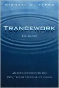 Trancework: An Introduction to the Practice of Clinical Hypnosis