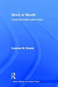Word of Mouth: Food and Fiction after Freud