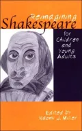 Reimagining Shakespeare for Children and Young Adults (Children's Literature and Culture Series)