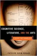 Cognitive Science, Literature, and the Arts: A Guide for Humanists