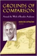 Grounds of Comparison: Around the Work of Benedict Anderson