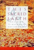 This Sacred Earth: Religion, Nature, Environment