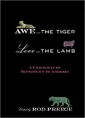 Awe for the Tiger, Love for the Lamb: A Chronicle of Sensibility to Animals
