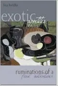 Exotic Appetites: Ruminations of a Food Adventurer