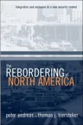 The Rebordering of North America: Integration and Exclusion in a New Security Context