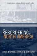 The Rebordering of North America: Integration and Exclusion in a New Security Context