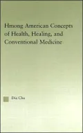 Hmong American Concepts of Health, Healing, and Conventional Medicine