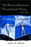 The Practice of Emotionally Focused CoupleTherapy (Basic Principles into Practice Series)