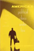 America's Political Class under Fire: The Twentieth Century's Great Culture War