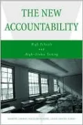The New Accountability: High Schools and High-Stakes Testing