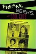 Freaks, Geeks, and Cool Kids: American Teenagers, Schools, and the Culture of Consumption