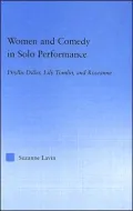 Women and Comedy in Solo Performance: Phyllis Diller, Lily Tomlin, and Rosanne